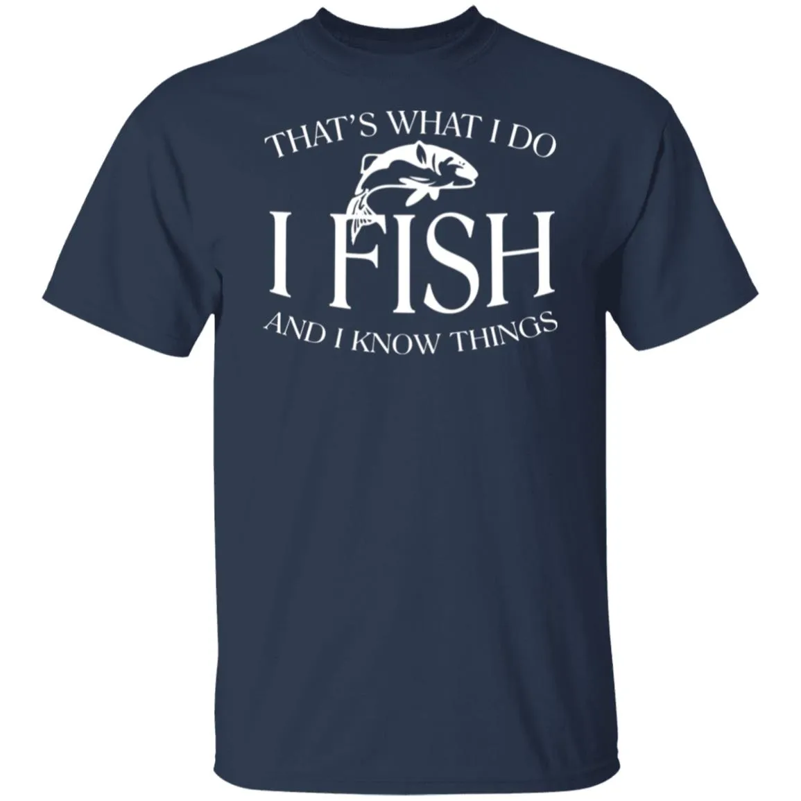 That's What I Do T-Shirt b