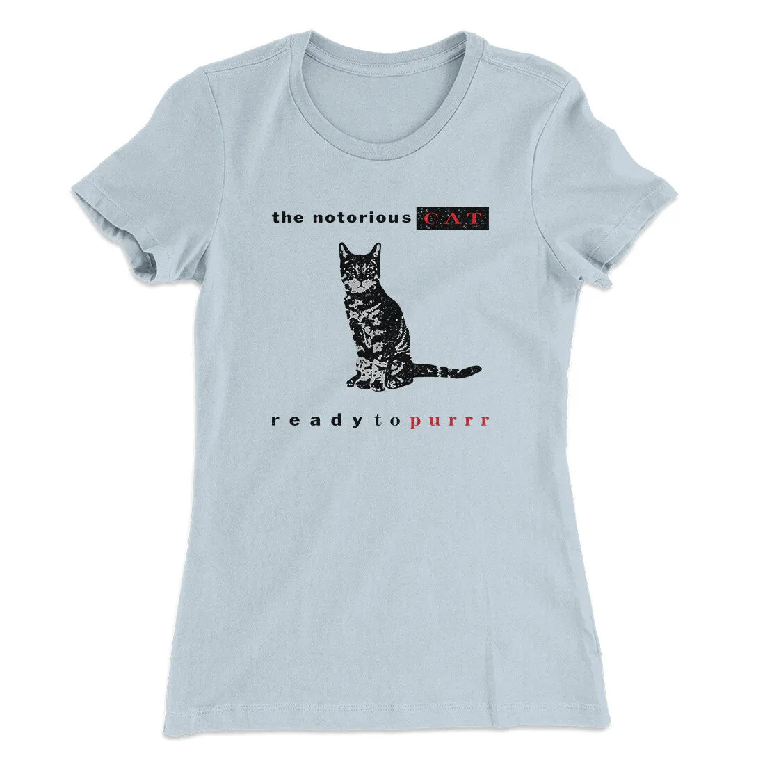 The Notorious Cat Women's T-Shirt