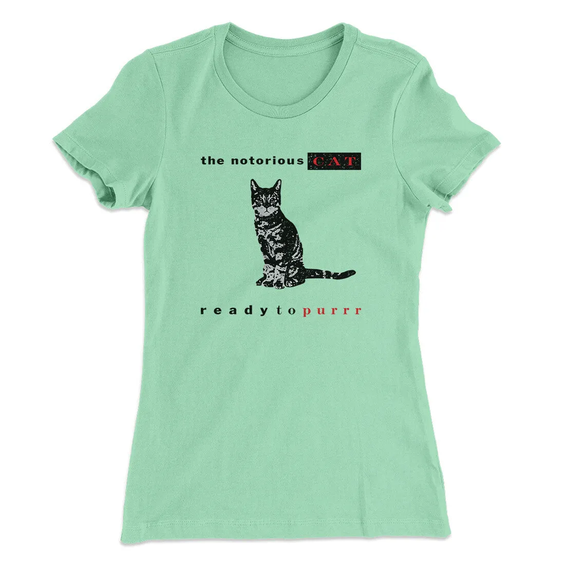 The Notorious Cat Women's T-Shirt