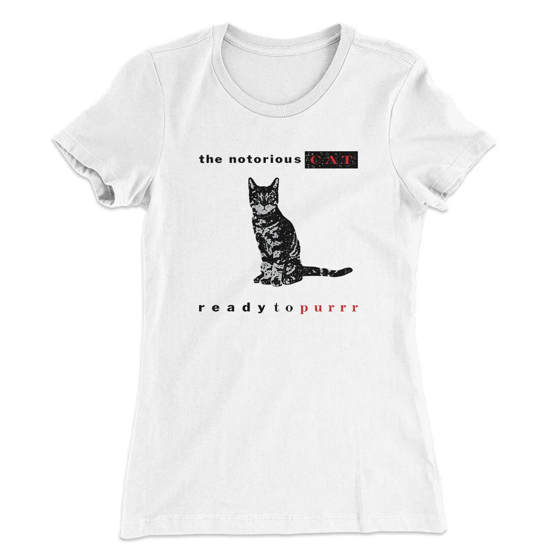 The Notorious Cat Women's T-Shirt