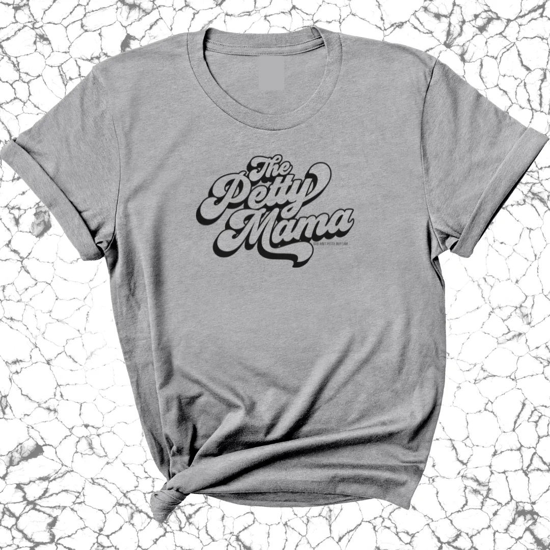 The Petty Mama Unisex Tee