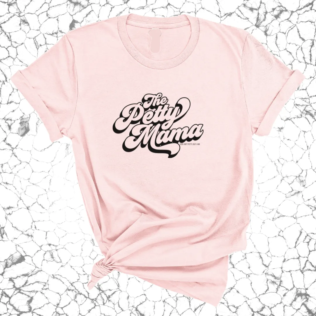 The Petty Mama Unisex Tee