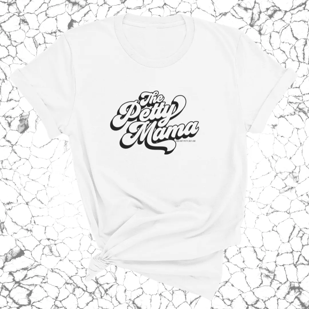 The Petty Mama Unisex Tee