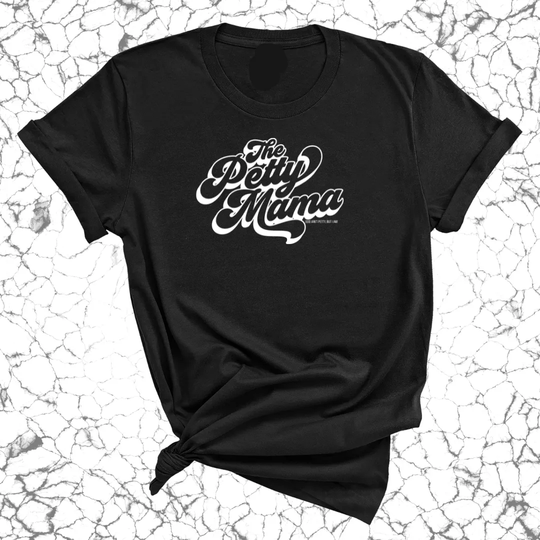 The Petty Mama Unisex Tee