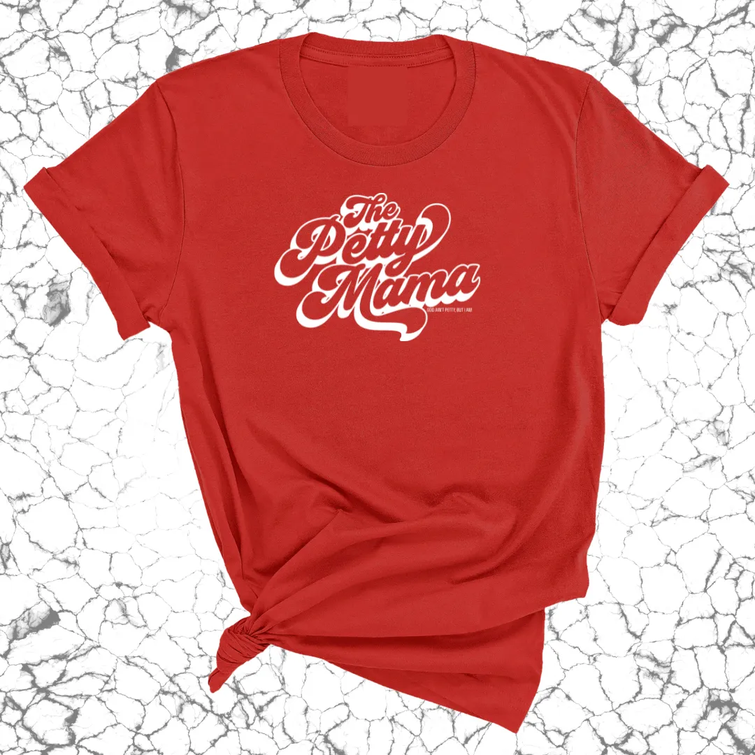 The Petty Mama Unisex Tee
